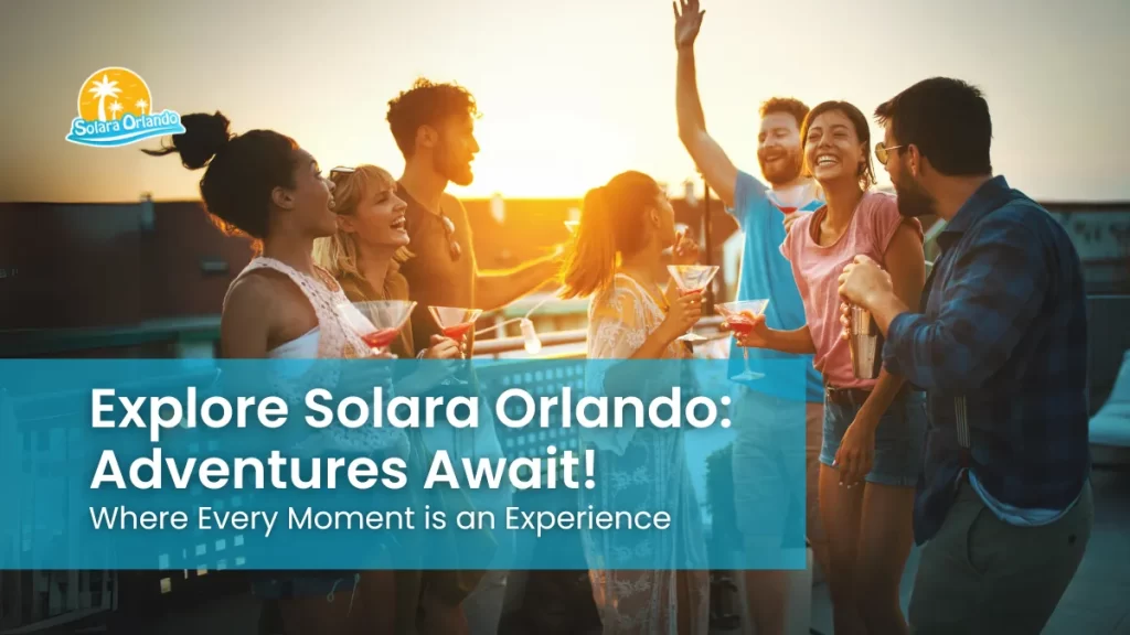 Fun Activities to Do in Solara Orlando